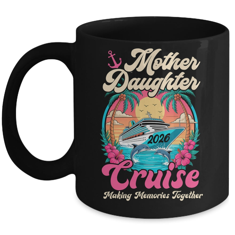 Mother Daughter Cruise 2026 Matching Trip Together Vacation Mug | siriusteestore