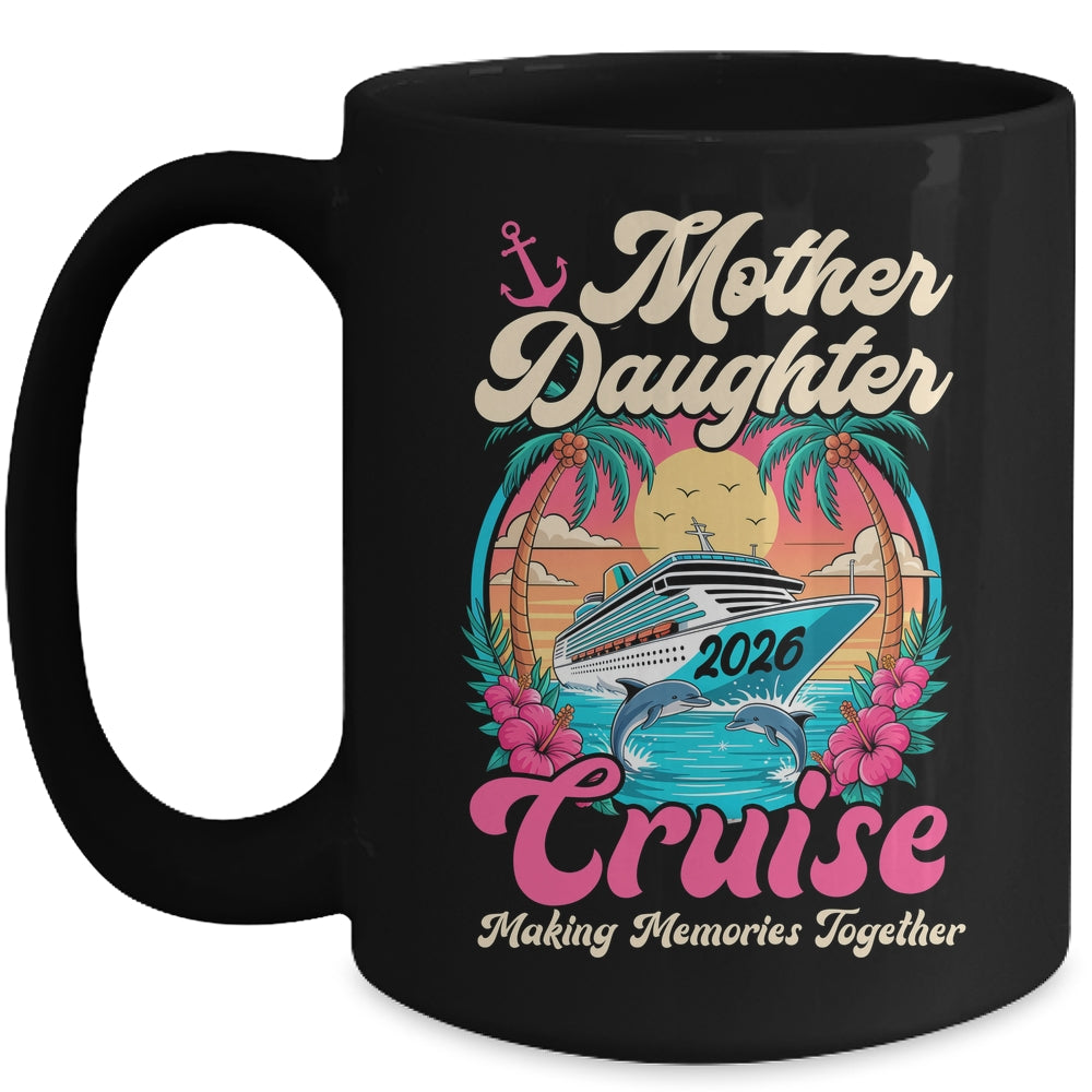 Mother Daughter Cruise 2026 Matching Trip Together Vacation Mug | siriusteestore