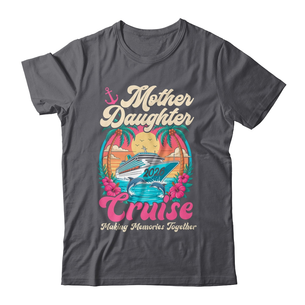 Mother Daughter Cruise 2026 Matching Trip Together Vacation Shirt & Tank Top | siriusteestore