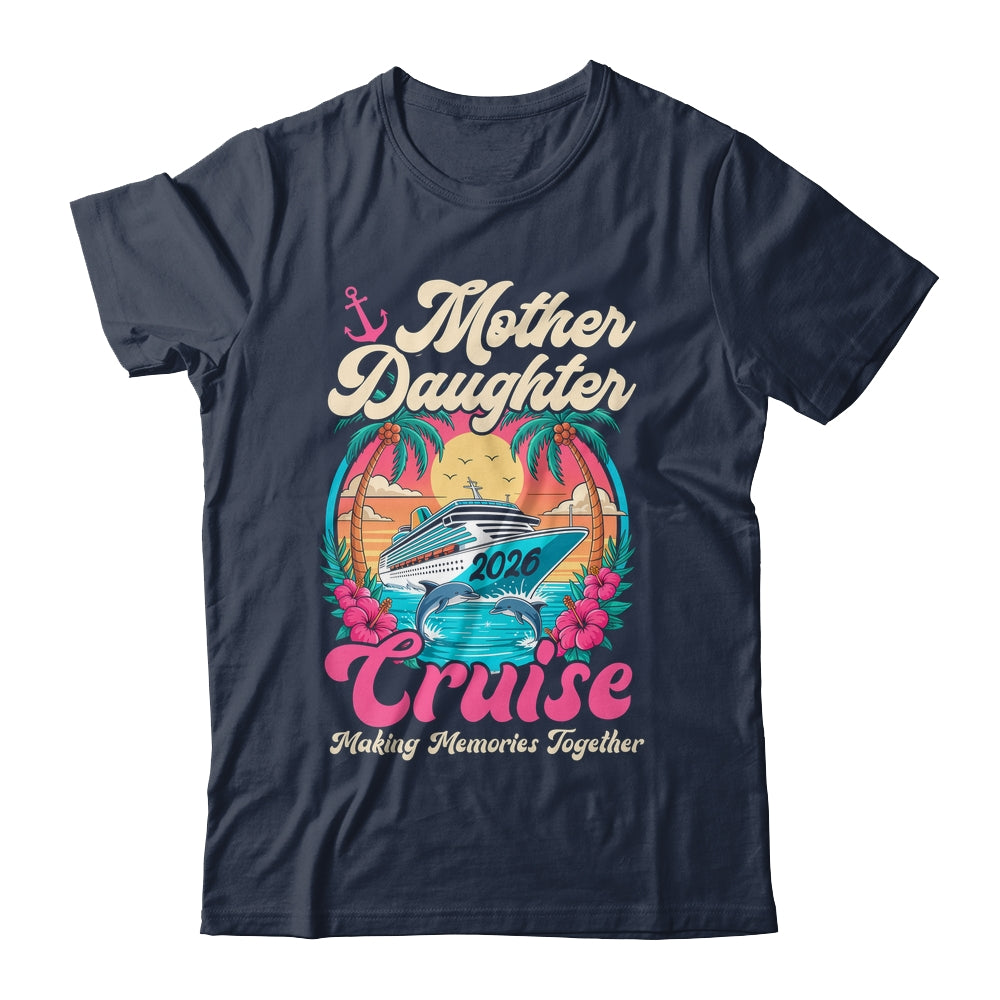 Mother Daughter Cruise 2026 Matching Trip Together Vacation Shirt & Tank Top | siriusteestore