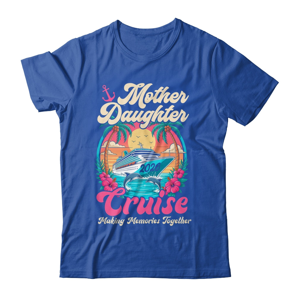 Mother Daughter Cruise 2026 Matching Trip Together Vacation Shirt & Tank Top | siriusteestore