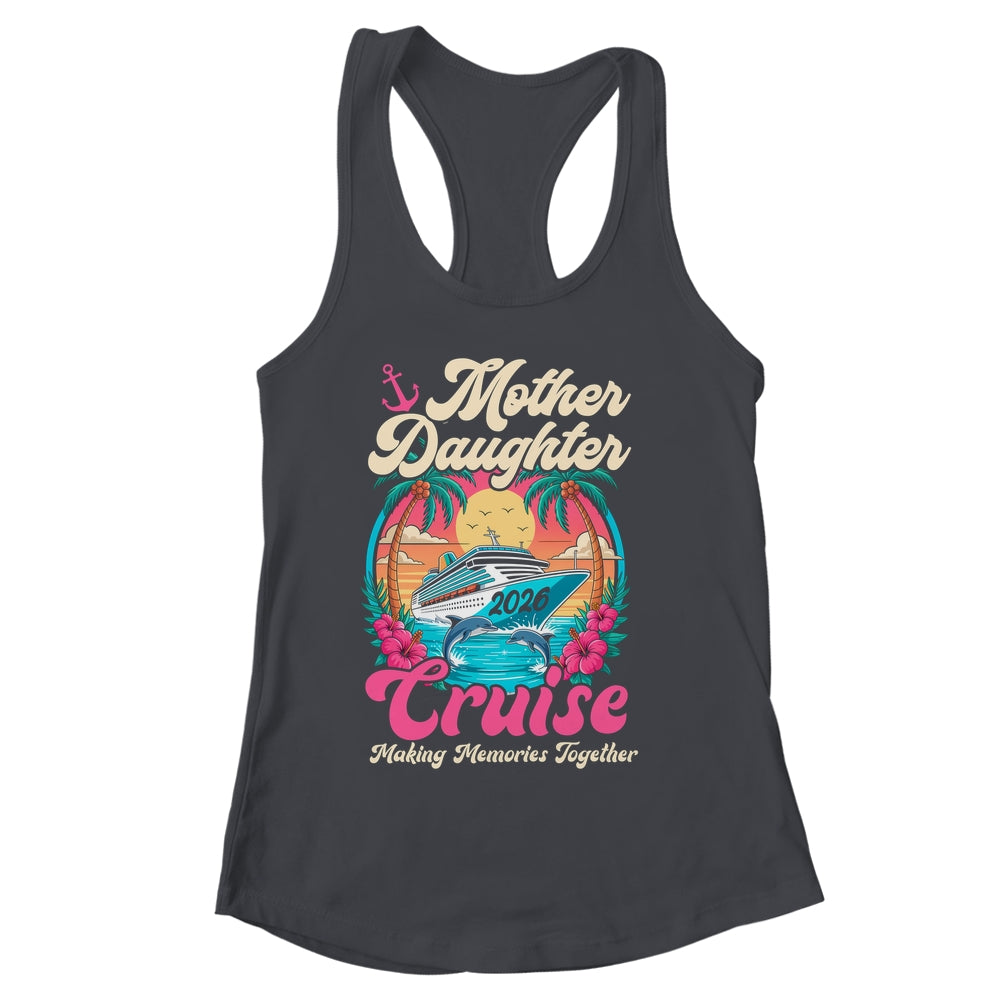 Mother Daughter Cruise 2026 Matching Trip Together Vacation Shirt & Tank Top | siriusteestore