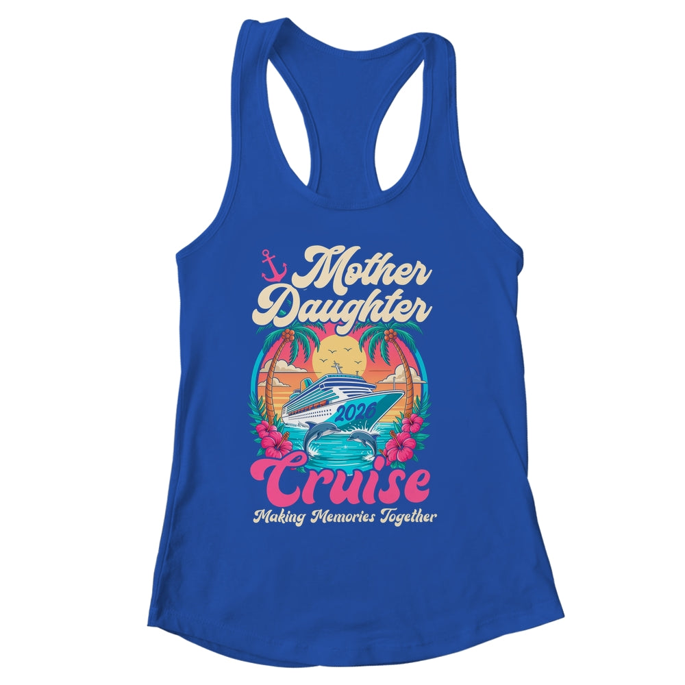 Mother Daughter Cruise 2026 Matching Trip Together Vacation Shirt & Tank Top | siriusteestore