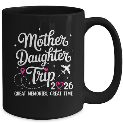Mother Daughter Trip 2026 Great Memories Mom Daughter Travel Mug | siriusteestore