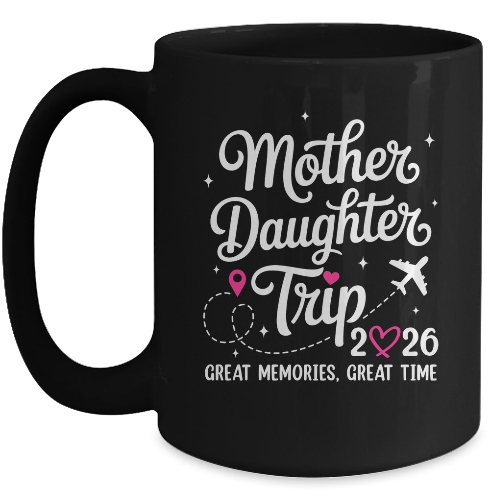 Mother Daughter Trip 2026 Great Memories Mom Daughter Travel Mug | siriusteestore