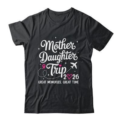 Mother Daughter Trip 2026 Great Memories Mom Daughter Travel Shirt & Tank Top | siriusteestore