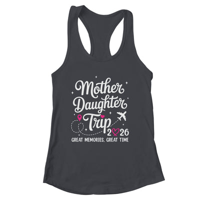 Mother Daughter Trip 2026 Great Memories Mom Daughter Travel Shirt & Tank Top | siriusteestore