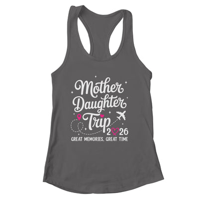 Mother Daughter Trip 2026 Great Memories Mom Daughter Travel Shirt & Tank Top | siriusteestore