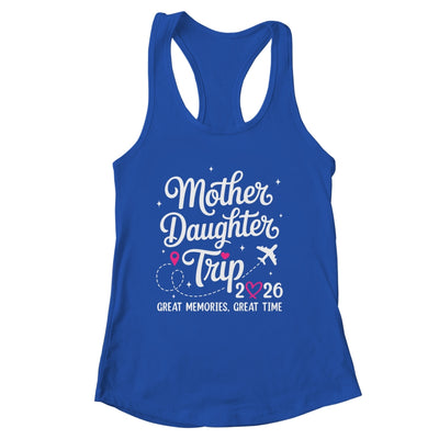Mother Daughter Trip 2026 Great Memories Mom Daughter Travel Shirt & Tank Top | siriusteestore