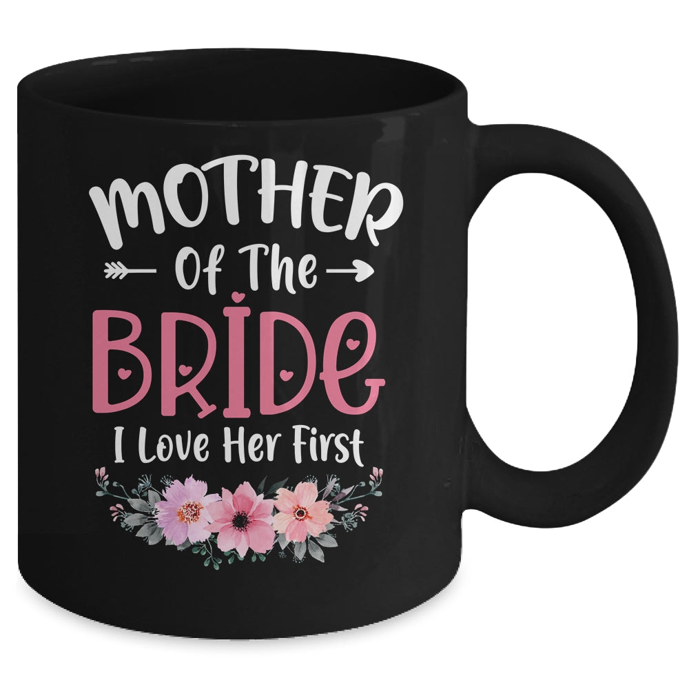 Mother Of The Bride I Loved Her First Bride And Groom Women Mug | siriusteestore