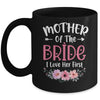 Mother Of The Bride I Loved Her First Bride And Groom Women Mug | siriusteestore