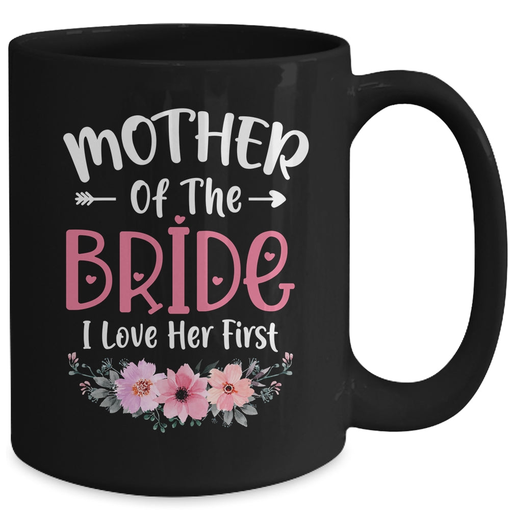 Mother Of The Bride I Loved Her First Bride And Groom Women Mug | siriusteestore