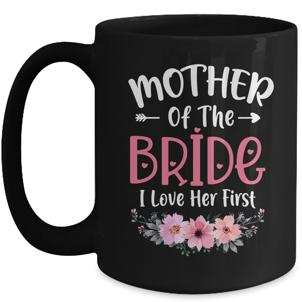 Mother Of The Bride I Loved Her First Bride And Groom Women Mug | siriusteestore