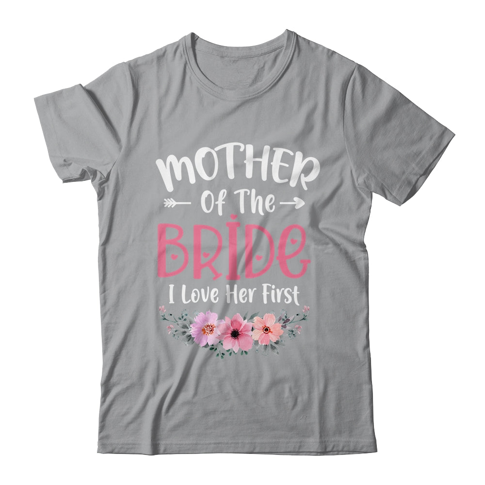 Mother Of The Bride I Loved Her First Bride And Groom Women Shirt & Tank Top | siriusteestore