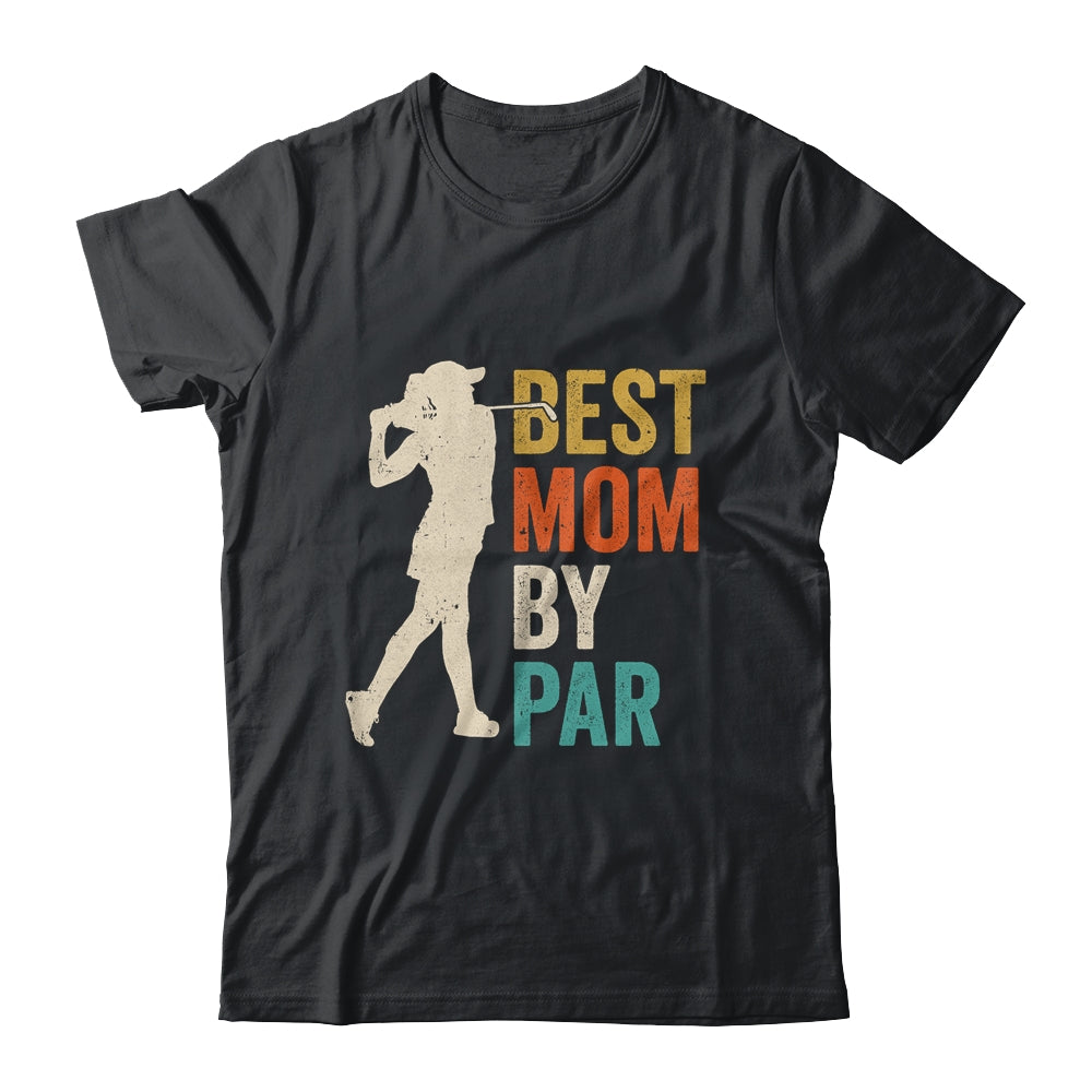 Mothers Day Golf Best Mom By Par Golfing Golfer Mama Retro Shirt & Tank Top | siriusteestore