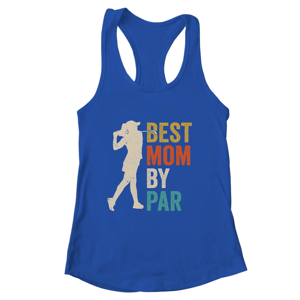 Mothers Day Golf Best Mom By Par Golfing Golfer Mama Retro Shirt & Tank Top | siriusteestore