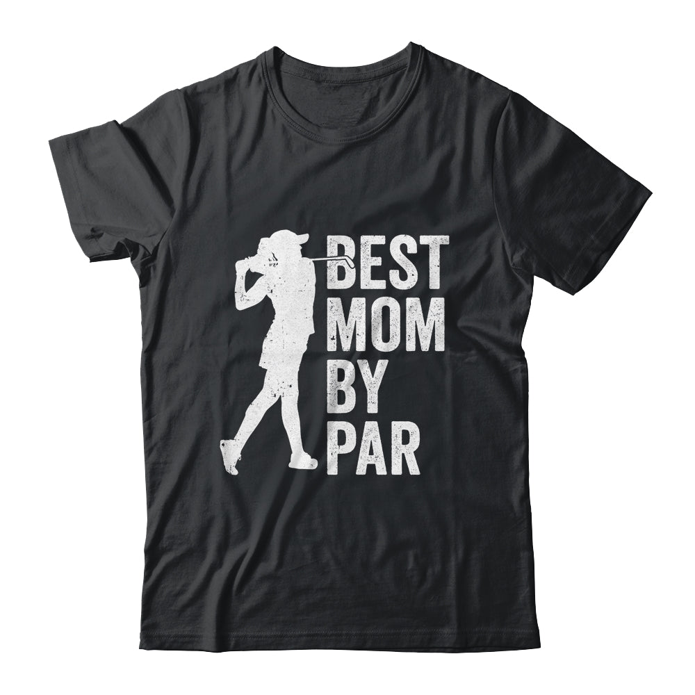 Mothers Day Golf Best Mom By Par Golfing Golfer Mama Women Shirt & Tank Top | siriusteestore