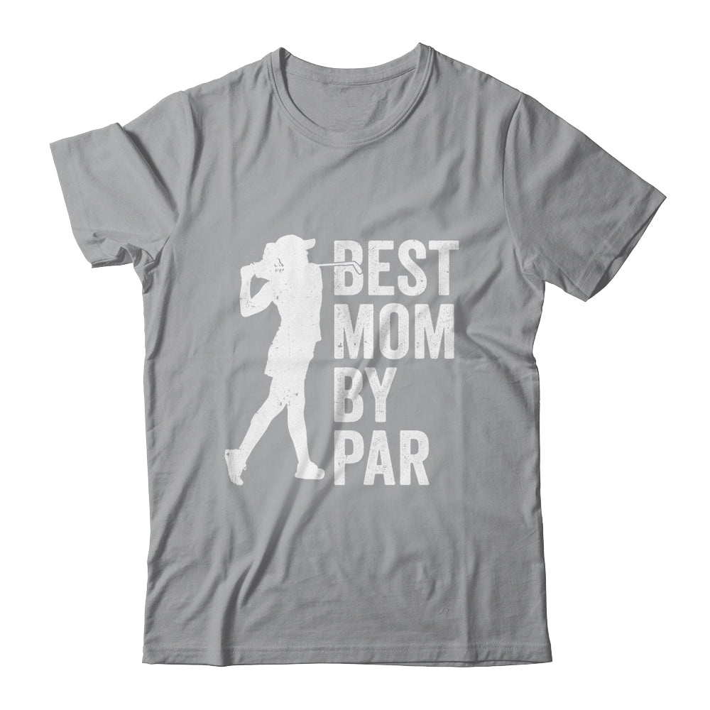 Mothers Day Golf Best Mom By Par Golfing Golfer Mama Women Shirt & Tank Top | siriusteestore