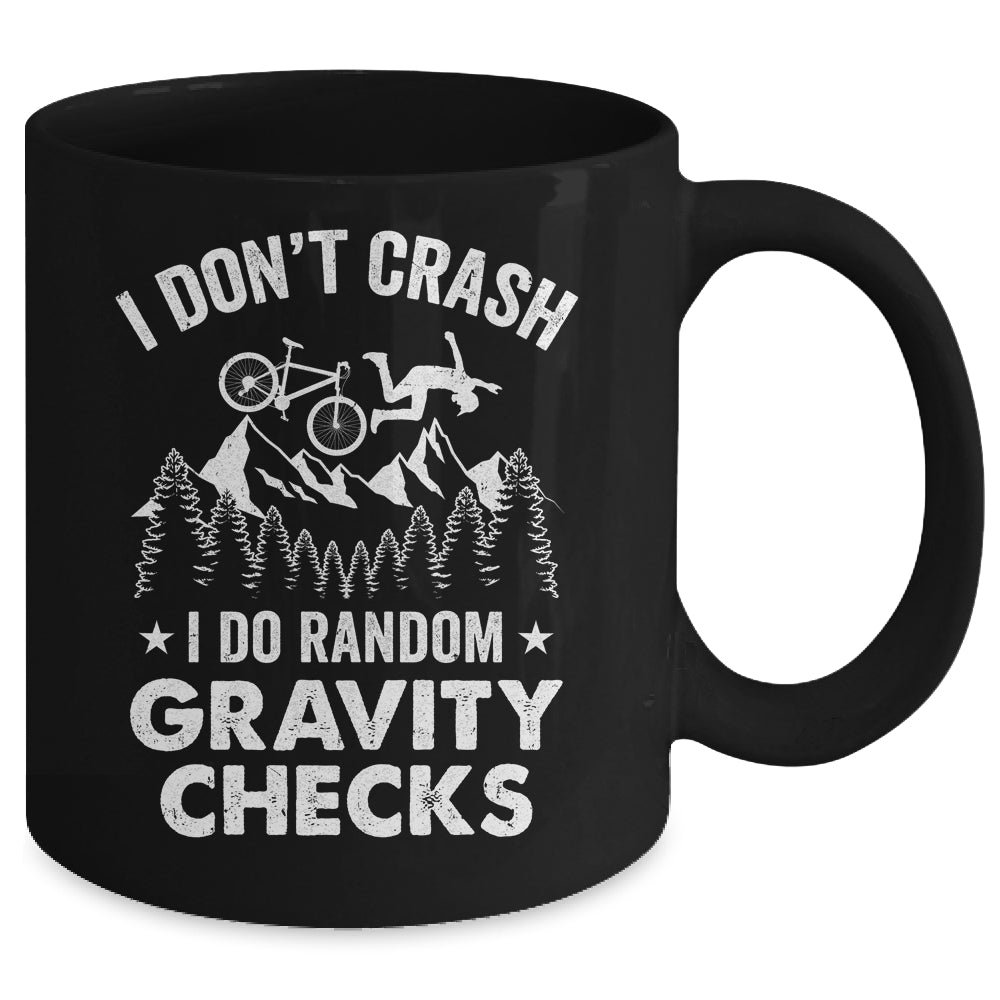 Mountain Bike I Don't Crash Do Random Gravity Checks Funny Mug | siriusteestore