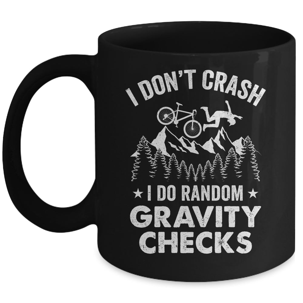 Mountain Bike I Don't Crash Do Random Gravity Checks Funny Mug | siriusteestore