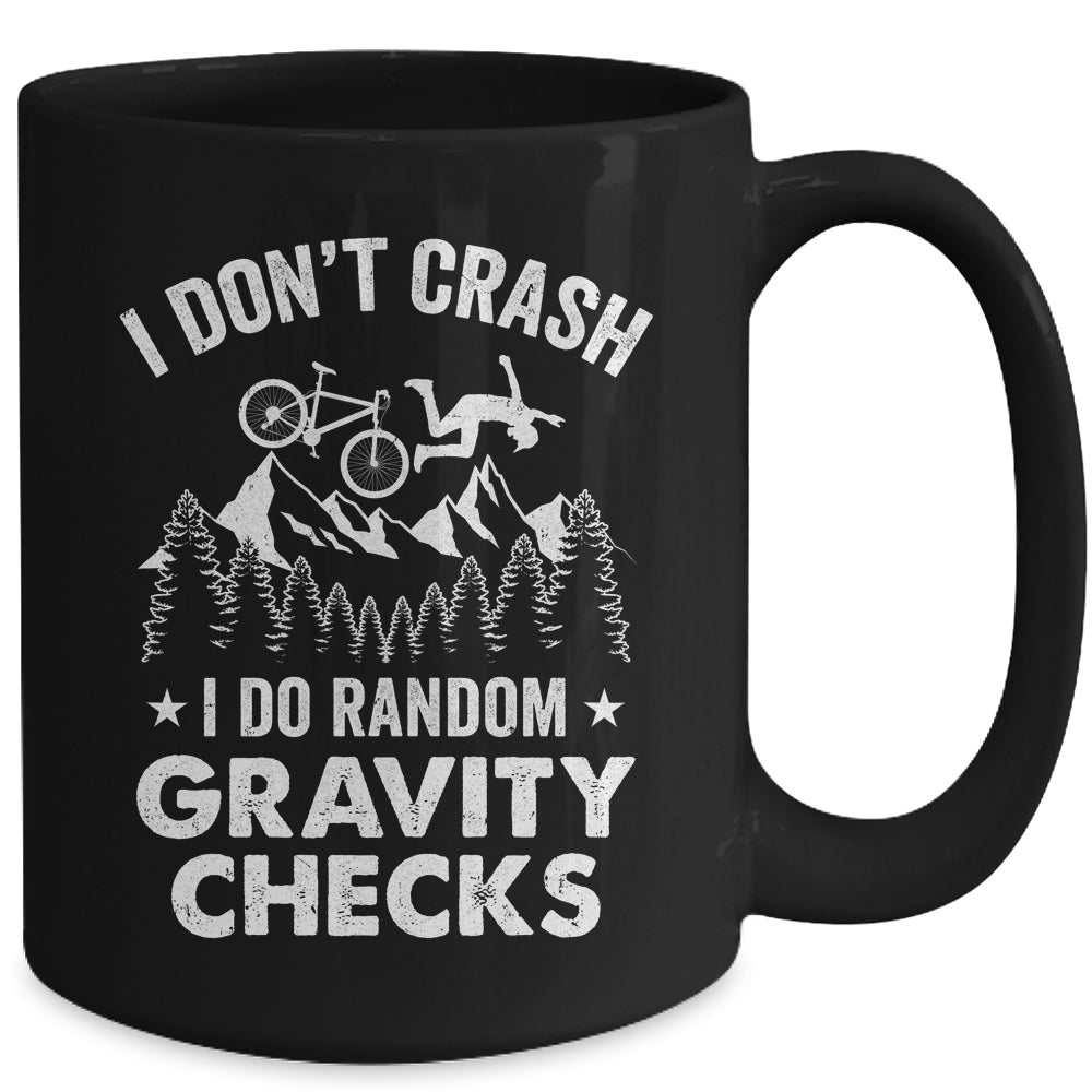 Mountain Bike I Don't Crash Do Random Gravity Checks Funny Mug | siriusteestore