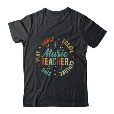 Music Teacher Sing Play Dance Create Explore Back To School Shirt & Hoodie | siriusteestore