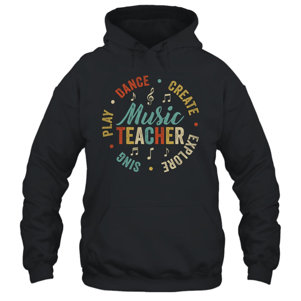 Music Teacher Sing Play Dance Create Explore Back To School Shirt & Hoodie | siriusteestore