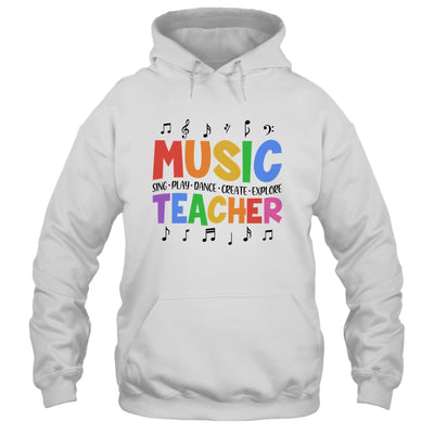 Music Teacher Sing Play Dance Create Explore Teaching Music Shirt & Hoodie | siriusteestore