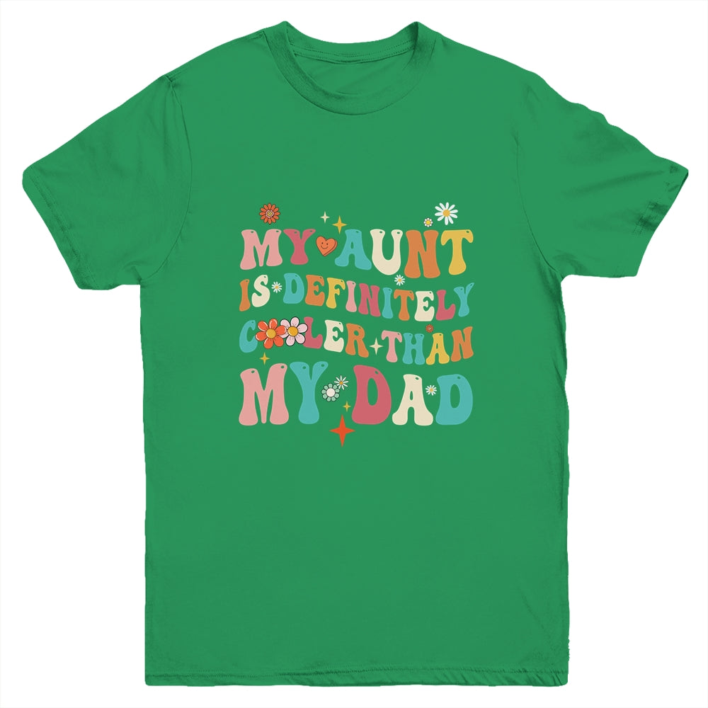 My Aunt Is Definitely Cooler Than My Dad Niece Nephew Groovy Youth Shirt | siriusteestore