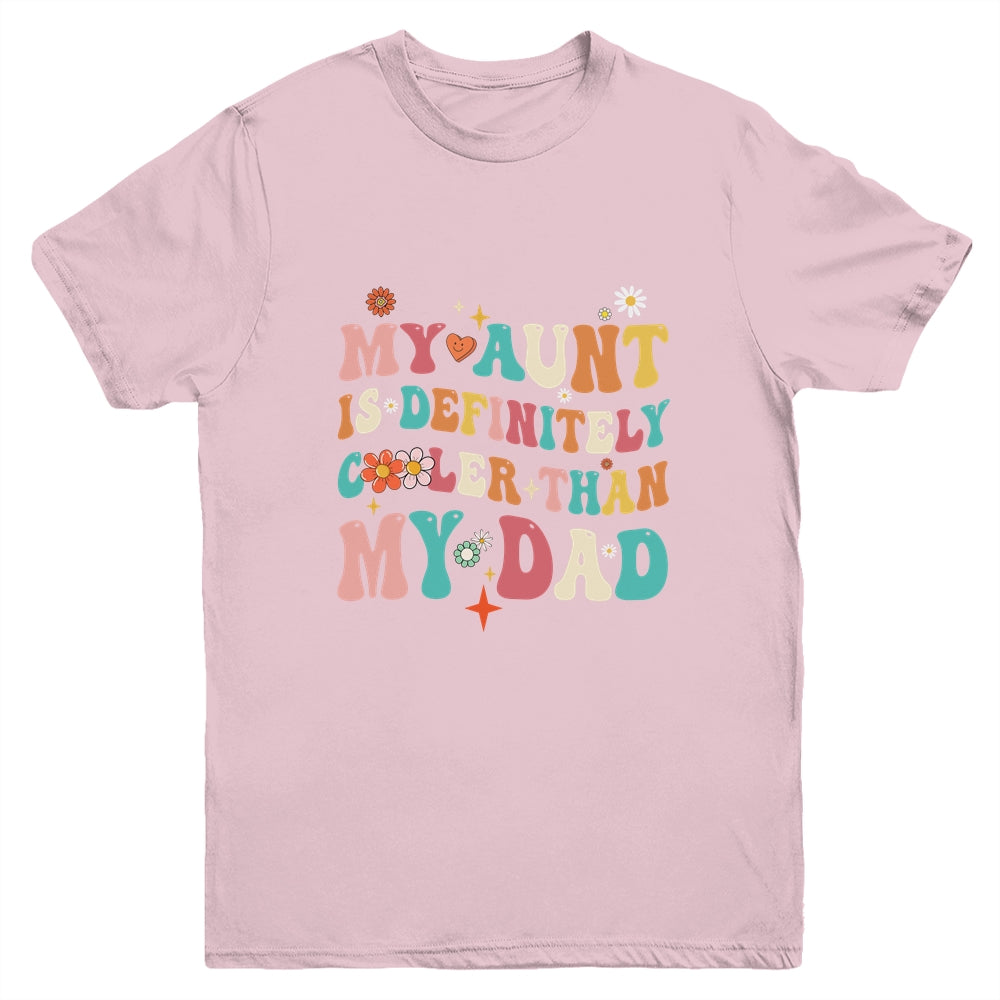 My Aunt Is Definitely Cooler Than My Dad Niece Nephew Groovy Youth Shirt | siriusteestore