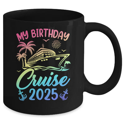 My Birthday Cruise 2025 Party Cruise Birthday Vacation Mug | siriusteestore