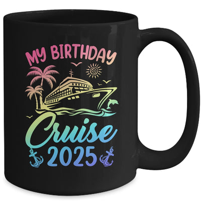 My Birthday Cruise 2025 Party Cruise Birthday Vacation Mug | siriusteestore