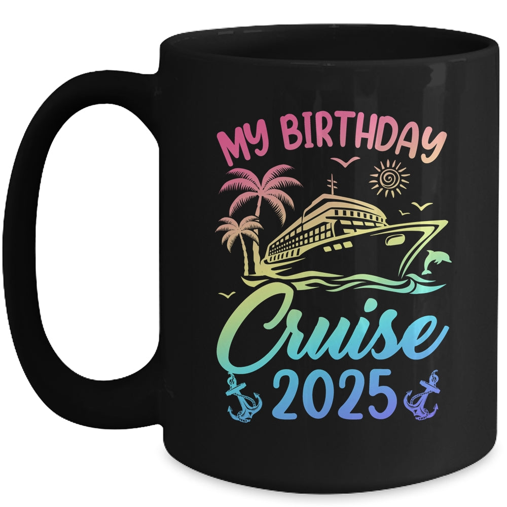 My Birthday Cruise 2025 Party Cruise Birthday Vacation Mug | siriusteestore