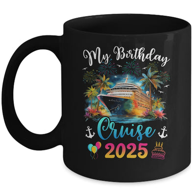 My Birthday Cruise 2025 Vacation Men Women Birthday Trip Mug | siriusteestore