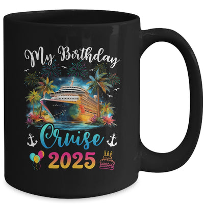 My Birthday Cruise 2025 Vacation Men Women Birthday Trip Mug | siriusteestore