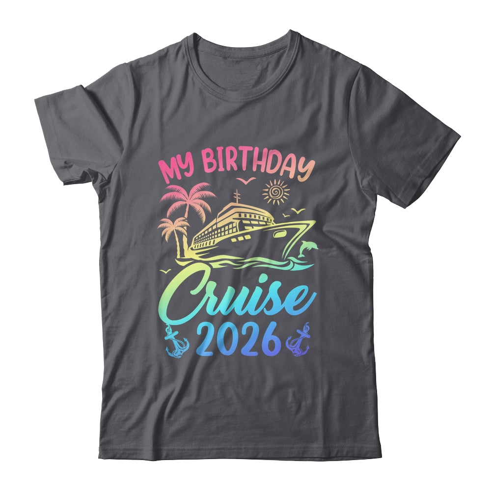 My Birthday Cruise 2026 Party Cruise Birthday Vacation Shirt & Tank Top | siriusteestore