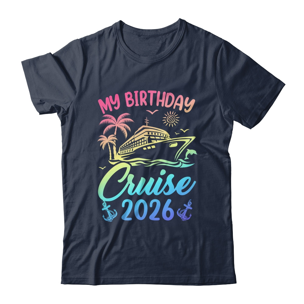 My Birthday Cruise 2026 Party Cruise Birthday Vacation Shirt & Tank Top | siriusteestore