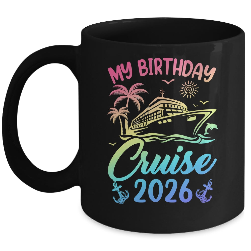 My Birthday Cruise 2026 Party Cruise Birthday Vacation Mug | siriusteestore