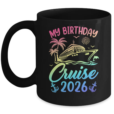 My Birthday Cruise 2026 Party Cruise Birthday Vacation Mug | siriusteestore