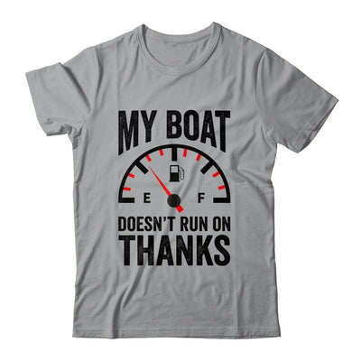 My Boat Doesn't Run On Thanks Boat Owners Funny Boating Shirt & Hoodie | siriusteestore