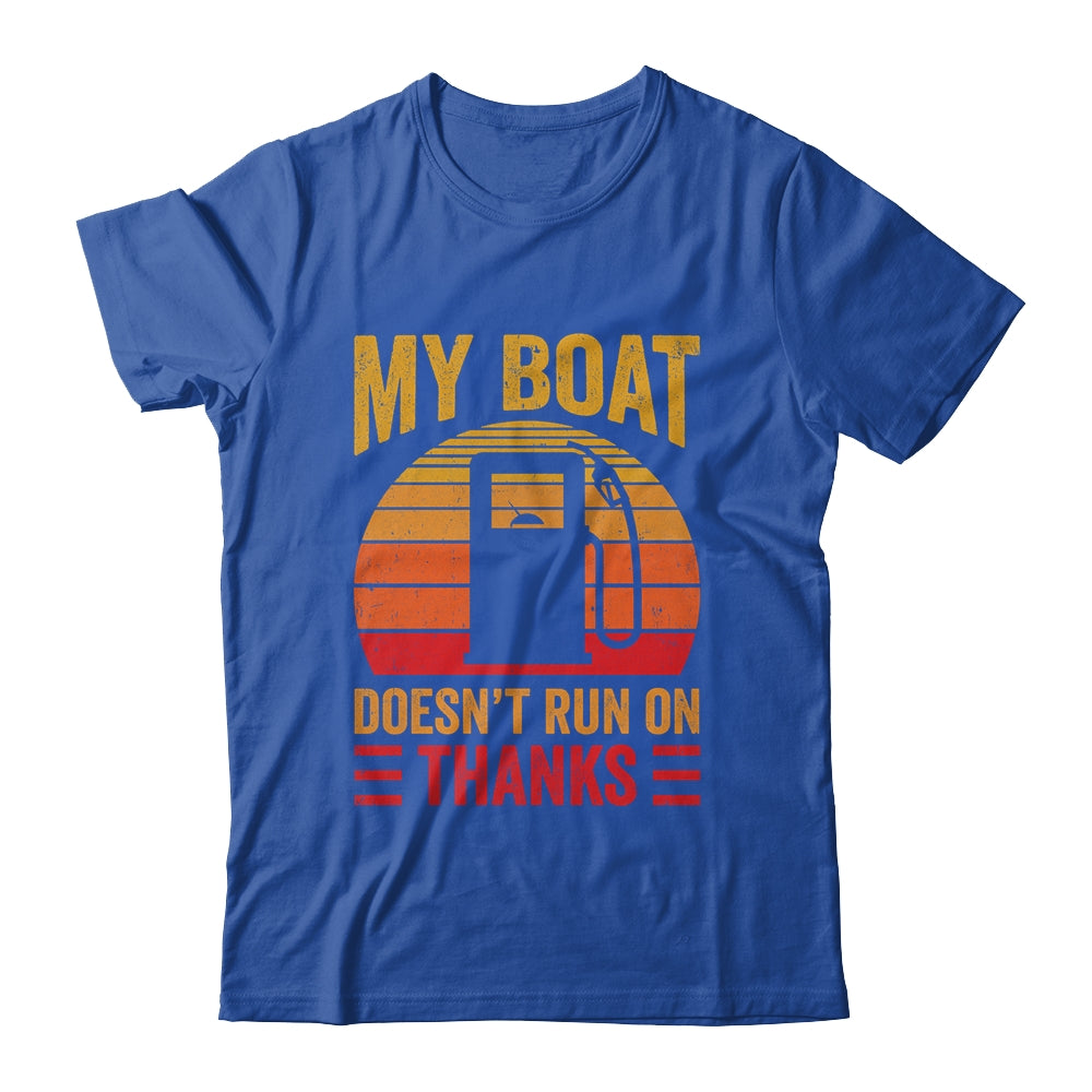 My Boat Doesn't Run On Thanks Funny Boating Men Vintage Shirt & Hoodie | siriusteestore