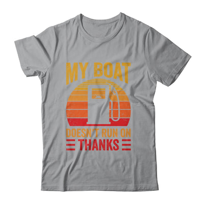My Boat Doesn't Run On Thanks Funny Boating Men Vintage Shirt & Hoodie | siriusteestore
