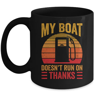 My Boat Doesn't Run On Thanks Funny Boating Men Vintage Mug | siriusteestore