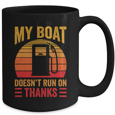 My Boat Doesn't Run On Thanks Funny Boating Men Vintage Mug | siriusteestore