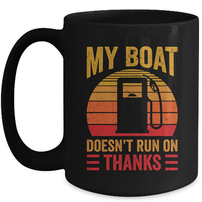 My Boat Doesn't Run On Thanks Funny Boating Men Vintage Mug | siriusteestore