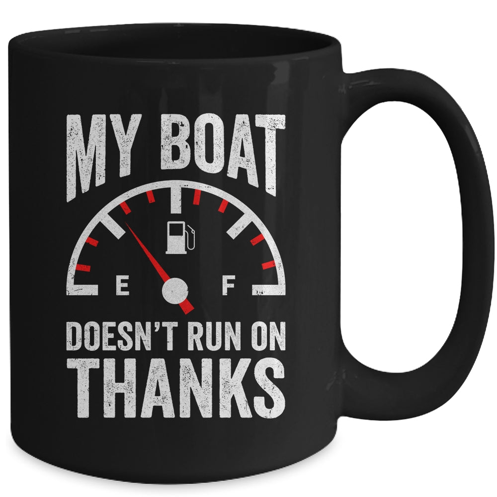 My Boat Doesn't Run On Thanks Funny Boating Owners Mug | siriusteestore
