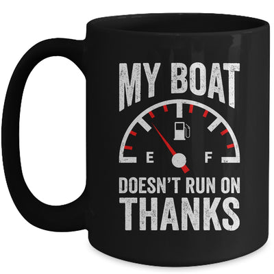 My Boat Doesn't Run On Thanks Funny Boating Owners Mug | siriusteestore