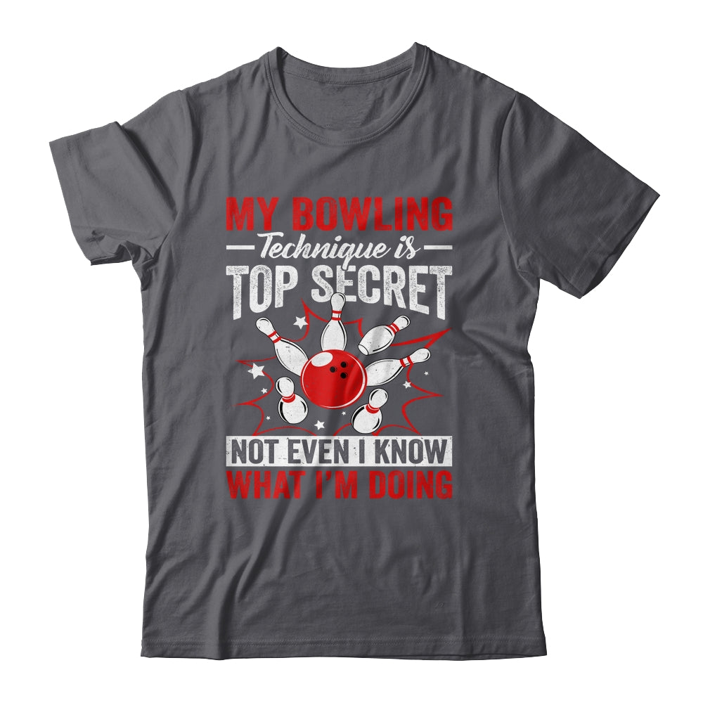 My Bowling Technique Is Top Secret Funny Men Women Bowler Shirt & Tank Top | siriusteestore