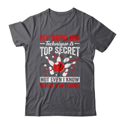 My Bowling Technique Is Top Secret Funny Men Women Bowler Shirt & Tank Top | siriusteestore