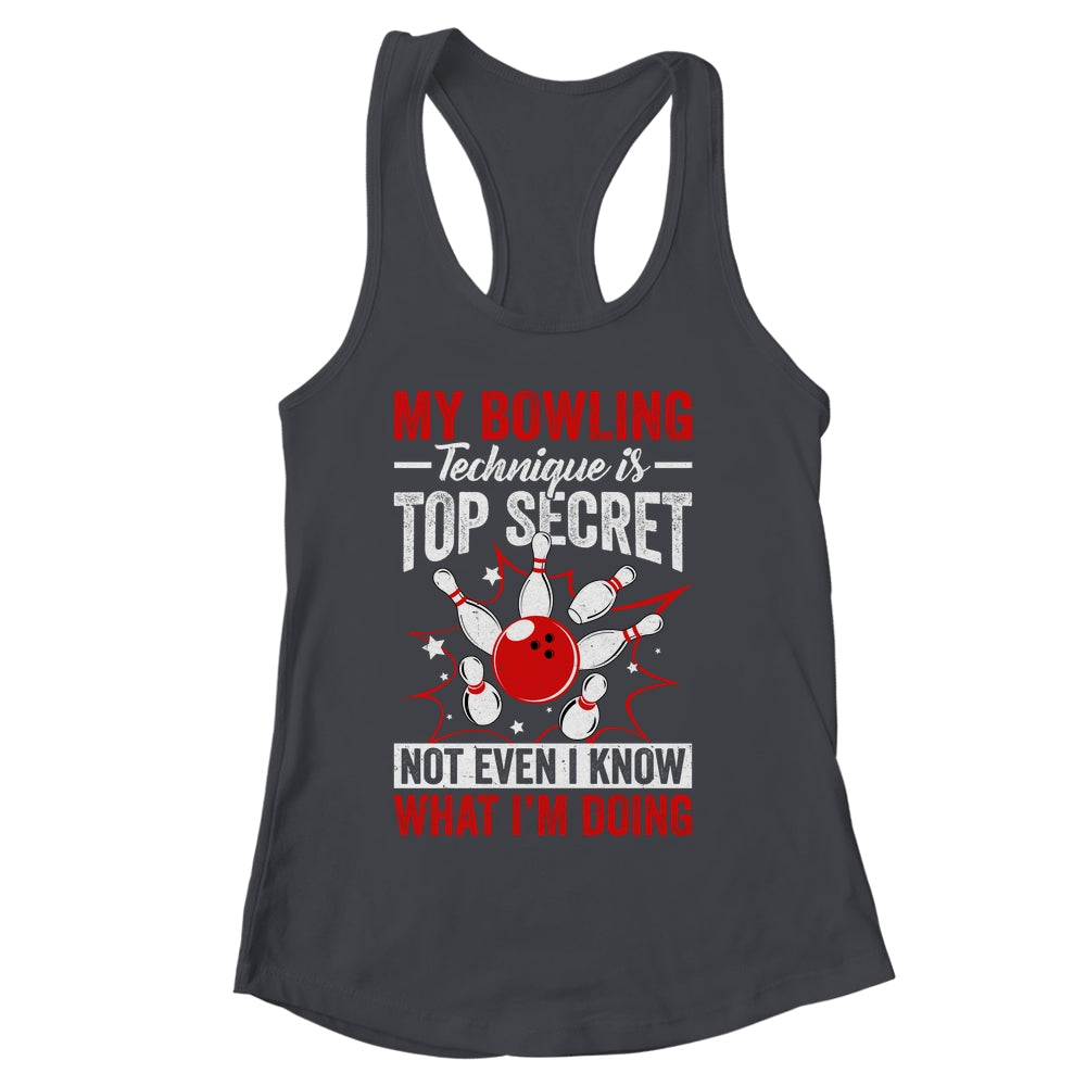 My Bowling Technique Is Top Secret Funny Men Women Bowler Shirt & Tank Top | siriusteestore